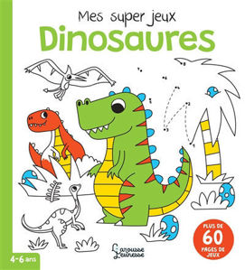 Image de Dinosaures : mes super jeux : 4-6 ans