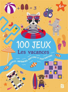 Picture of 100 jeux : les vacances : sudokus, labyrinthes, additions et soustractions...