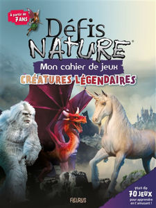 Image de Créatures légendaires : mon cahier de jeux : plus de 70 jeux pour apprendre en t'amusant !