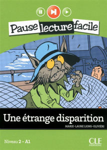 Image de Une étrange disparition  - Pause lecture facile niveau 2 - A1 (adolescents)