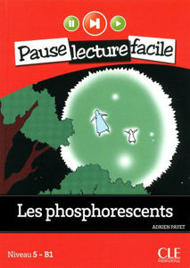 Image de Les phosphorescents  - Pause lecture facile niveau 5 - B1 (adolescents)