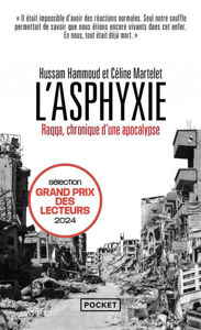 Image de L'asphyxie : Raqqa, chronique d'une apocalypse