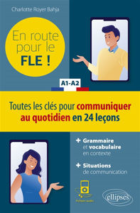 Image de En route pour le FLE !, A1-A2 : toutes les clés pour communiquer au quotidien en 24 leçons
