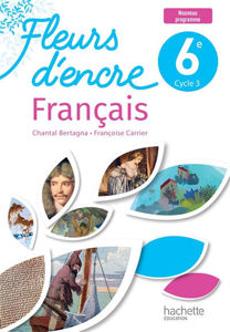 Image de Fleurs d'encre - Français 6e, cycle 3 : nouveau programme
