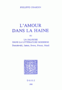 Picture of L'Amour dans la Haine ou la Jalousie dans la littérature moderne: Dostoïevski,James, Svevo, Proust, Musil.