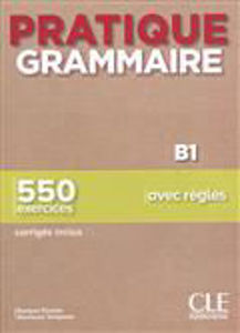 Image de Pratique grammaire B1 : 550 exercices avec règles : corrigés inclus