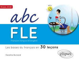 Image de ABC FLE.Les bases du français en 30 leçons. Niveau A1A2. Avec fichiers audio