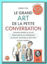 Image de Le grand art de la petite conversation