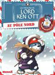 Image de Les missions de lord Ken Ott Volume 4, Au pôle Nord