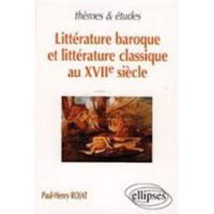 Image de Littérature baroque et littérature classique au XVIIème siècle