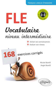 Image de FLE. vocabulaire niveau intermédiaire. 168 exercices corrigés