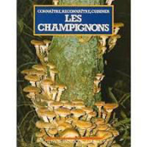 Picture of Connaître, reconnaître, cuisiner les champignons