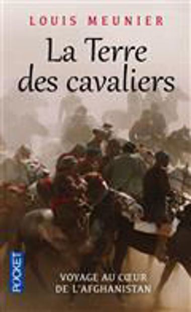 Image de La Terre des cavaliers. Voyage au coeur de l'Afghanistan.