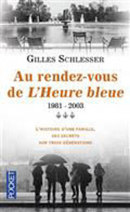 Image de Saga parisienne volume 3 Au rendez-vous de l'Heure bleue - 1981 - 2003