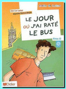 Εικόνα της Le jour où j'ai raté le bus (DELF A2+ - avec CD)