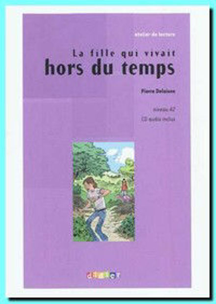 Image de La fille qui vivait hors du temps (DELF A2- avec CD)