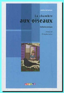 Εικόνα της La chambre aux oiseaux (DELF A2 - avec CD)