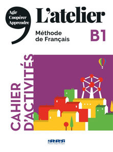 Image de L’atelier niv. B1 - cahier d'activités & 1 CD