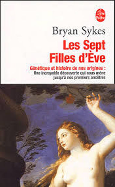 Image de Les Sept filles d'Eve. Génétique et histoire de nos origines.