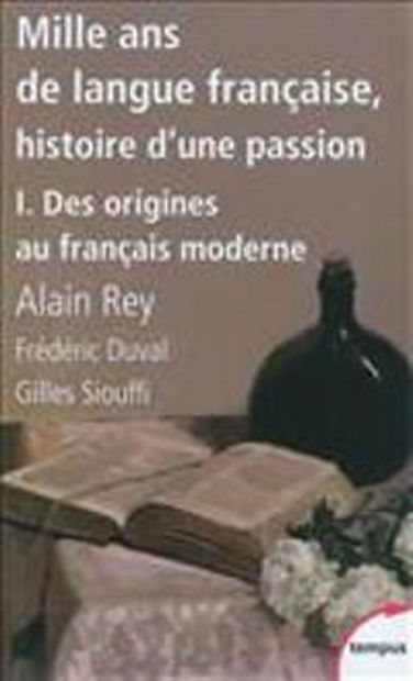 Image de Mille ans de langue française tome 1 - des origines au français moderne