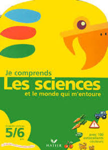 Image de Je comprends les sciences et le monde qui m'entoure. 5 - 6 ans