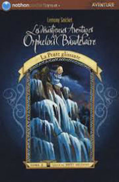 Image de Les désastreuses aventures des orphelins Baudelaire Volume 10, La pente glissante