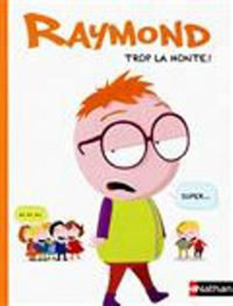 Image de Raymond - Trop la honte !