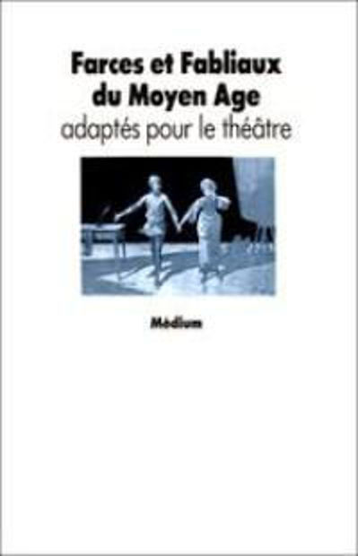 Image de Farces et Fabliaux du Moyen Age adaptés pour le théâtre