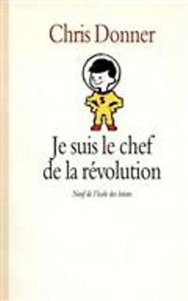 Image de Je suis le chef de la révolution