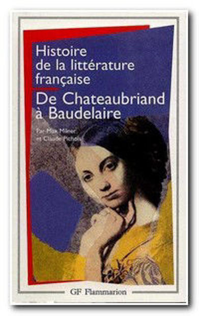 Image de De Chateaubriand à Baudelaire - Histoire de la littérature française t.7