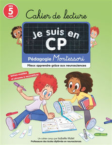 Image de Je suis en CP : cahier de lecture : pédagogie Montessori, mieux apprendre grâce aux neurosciences