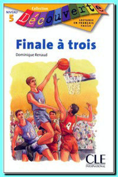 Image de Finale à trois - Découverte - niveau 5 - B1