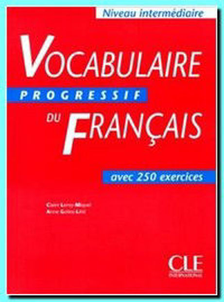 Vocabulaire progressif du Français + 250 exercices, Niveau intermédiaire
