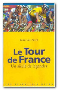 Image de Le Tour de France - Un siècle de légendes
