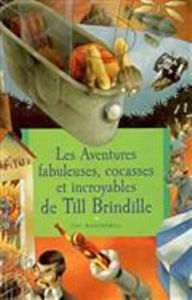 Image de Les aventures fabuleuses, cocasses et incroyables de Till Brindille