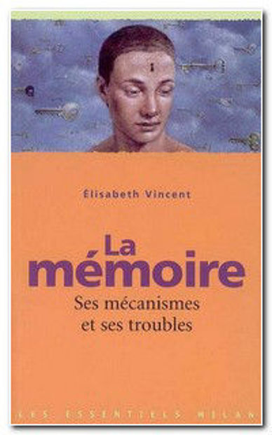 Image de La mémoire - Ses mécanismes et ses troubles