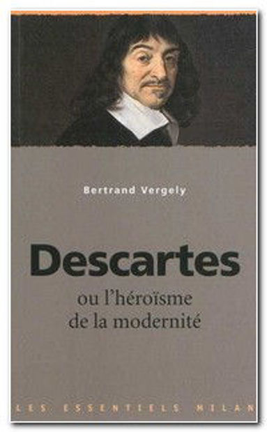 Image de Descartes ou l'héroïsme de la modernité