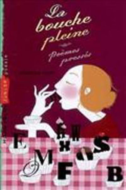 Image de La bouche pleine - poèmes pressés