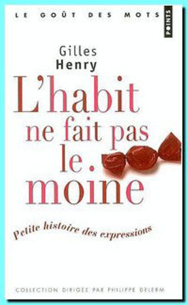 Image de L'habit ne fait pas le moine : petite histoire des expressions