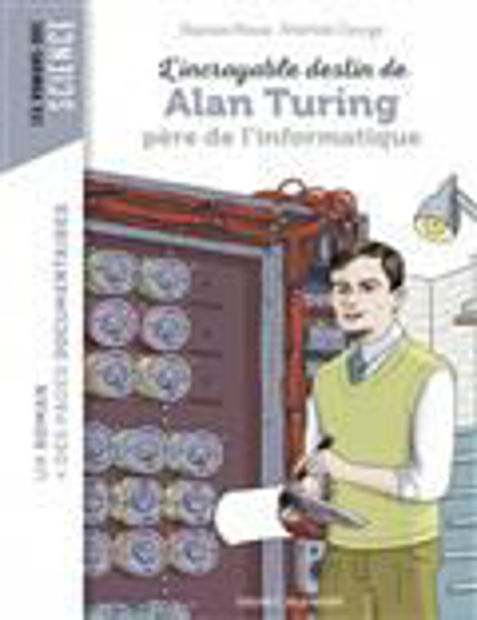 Image de L'incroyable destin de Alan Turing, père de l'informatique