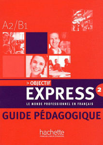 Image de Objectif Express2 (A2/B1) - Guide Pédagogique