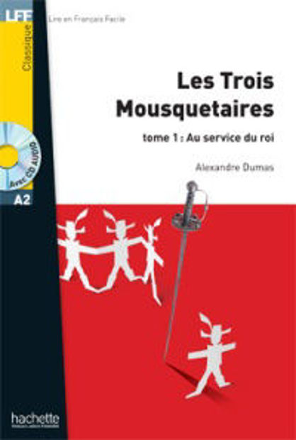 Image de Les trois mousquetaires tome 1: au service du Roi (DELF A2- avec CD)