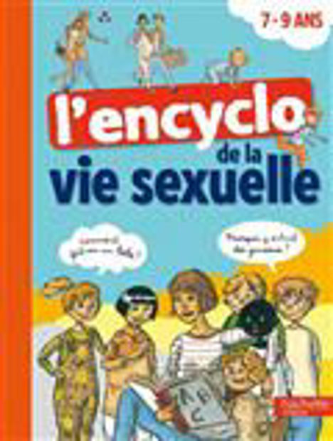 Image de L'encyclo de la vie sexuelle 7 - 9 ans