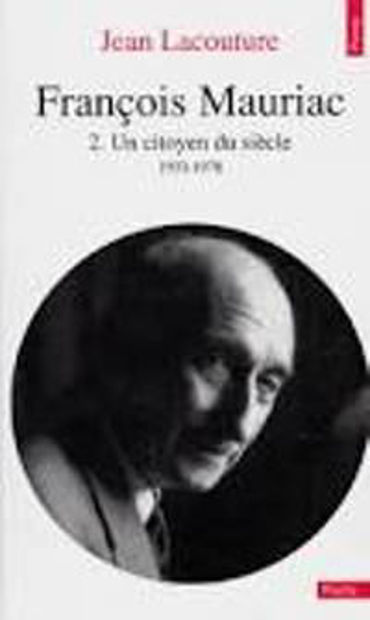 Image de François Mauriac.2. Un citoyen du siècle. 1933-1970