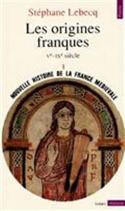 Image de Les Origines franques. Vème -IXème siècle