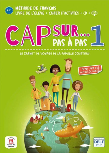Image de Cap sur... pas à pas, le carnet de voyage de la famille Cousteau 1 : méthode de français, A1.1 : livre de l'élève + cahier d'activités + CD + MP3