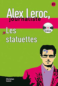 Εικόνα της Alex Leroc, journaliste - Les statuettes (DELF B1 avec CD)