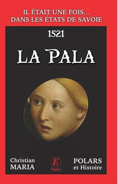 Image de La Pala - Il était une fois... dans les Etats de Savoie (1521)