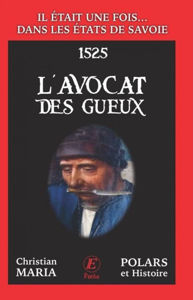 Picture of L'avocat des Gueux - Il était une fois... dans les Etats de Savoie (1525)