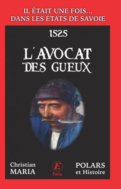 Image de L'avocat des Gueux - Il était une fois... dans les Etats de Savoie (1525)